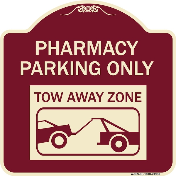 Signmission Pharmacy Parking Tow Away Zone W/ Car Tow Graphic Heavy-Gauge Alum Sign, 18" x 18", BU-1818-23306 A-DES-BU-1818-23306 - main